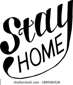 Black phrase Stay home. Lettering