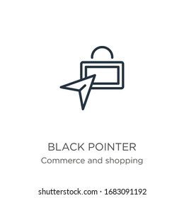 Black pointer icon. Thin linear black pointer outline icon isolated on white background from commerce and shopping collection. Line vector sign, symbol for web and mobile