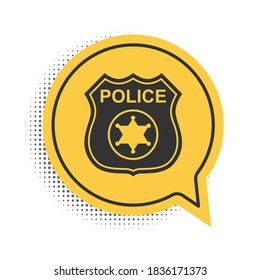 Black Police badge icon isolated on white background. Sheriff badge sign. Yellow speech bubble symbol. Vector.