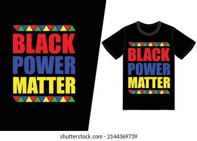 black power matter t-shirt design. Labor day t-shirt design vector. For t-shirt print and other uses.