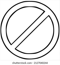 Black prohibition sign on white background. 