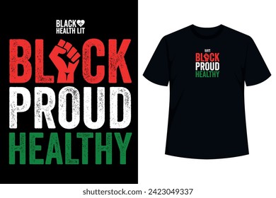 Black Proud Healthy T-Shirt Design.