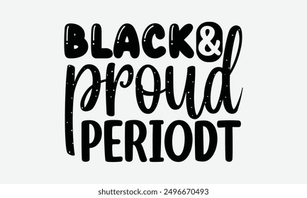 Black and proud periodt - Spooky hand lettering vector illustration of a witch on a white background. Ideal for Halloween party invitations, greeting cards, posters, and other festive projects.