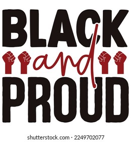 Black and Proud SVG  T shirt design Vector File	
