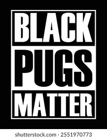 Los pugs negros importan, diseño de Ilustración vectorial para gráficos de moda, estampados de camisetas.
