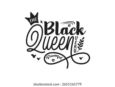 black queen very powerful, minimalist typography quotes, modern design slogan, vector, vintage, abstract, minimalist, typography, print ready t-shirt design