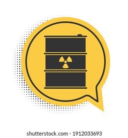 Black Radioactive waste in barrel icon isolated on white background. Radioactive garbage emissions, environmental pollution, danger of ecological disaster. Yellow speech bubble symbol. Vector.