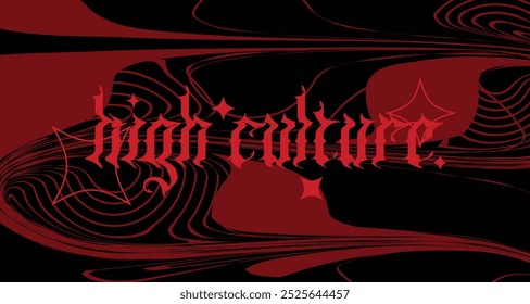Black and Red Melting Background with Gothic style 'High Culture' Typography in Lowercase