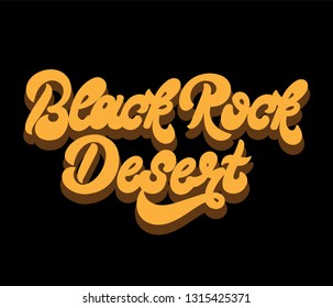 Black Rock Desert. Vector hand drawn lettering isolated. Template for card, poster. banner, print for t-shirt, pin, badge, patch.