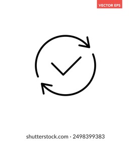 Icono de línea aprobado de sincronización de proceso de verificación redonda negra, Vector de pictograma de diseño plano de sincronización de flechas de giro simples para anuncios de logotipos de App Botón de página web de Web ui ux Elementos de interfaz aislados sobre fondo blanco