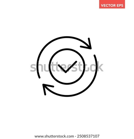 Black round checking process sync approved line icon, simple turning arrows sync flat design pictogram vector for app logo ads web webpage button ui ux interface elements isolated on white background