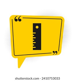 Black Ruler icon isolated on white background. Straightedge symbol. Yellow speech bubble symbol. Vector Illustration