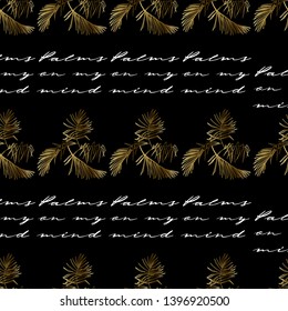 Black seamless background with tropic quote and gold palm leaves. Palms on my mind text.