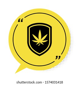 Black Shield and marijuana or cannabis leaf icon isolated on white background. Marijuana legalization. Hemp symbol. Yellow speech bubble symbol. Vector Illustration