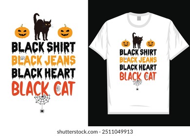 Black shirt black jeans black heart black cat happy halloween day 31 October halloween night ghost night witch boo typography graphics tshirt design