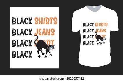 Black Shirts Black Jeans Black Heart Black Cat, Funny cat shirt. Halloween Tee. Halloween Gift Idea, Halloween Vector graphic for t shirt, Vector graphic, Halloween Holidays.