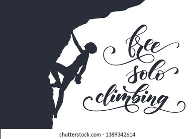 Black silhouette of a climber on a cliff with mountains as a background and brush calligraphy Free solo climbing. Vector illustration