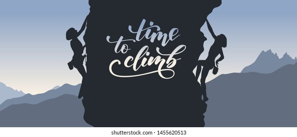 Black silhouette of climbers on a cliff with mountains as a background and brush calligraphy Time to climb. Vector illustration