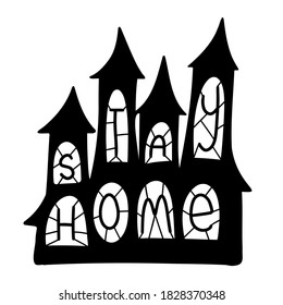 black silhouette of mysterious house. the stained-glass windows says stay home. the slogan of the coronavirus pandemic. illustration for halloween.