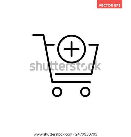 Black single add to cart line icon, simple shopping cart with addition mark flat design vector pictogram, interface elements for app logo web button ui ux isolated on white background