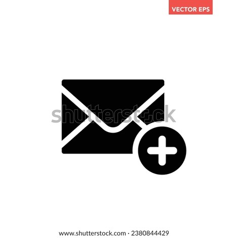 Black single add new mail glyph icon, simple mail with add sign flat design vector pictogram, infographic interface elements for app logo web button ui ux isolated on white background