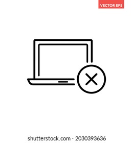 Black single laptop with cross mark x line icon, simple failed system process flat design pictogram, infographic vector for app logo web button ui ux interface element isolated on white background