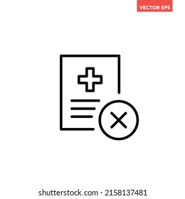 Black single medical document not approved line icon, simple outline failed data flat design pictogram, infographic vector for app logo web button ui ux interface element isolated on white background 