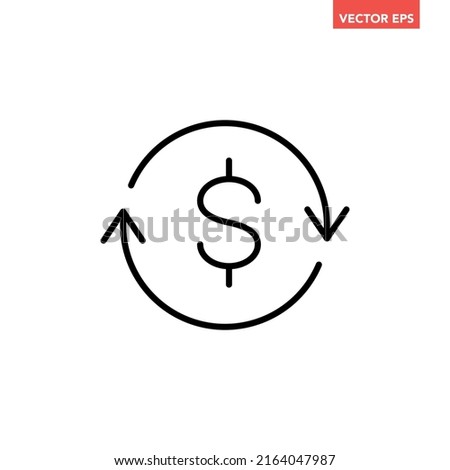 Black single money transfer line icon, simple outline financial investment arrow flat design pictogram, infographic vector for app logo web button ui ux interface elements isolated on white background