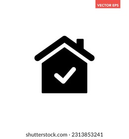 Black single mortgage approval icon, simple house with checkmark flat design vector pictogram, infographic vector for app logo web website button ui ux interface elements isolated on white background