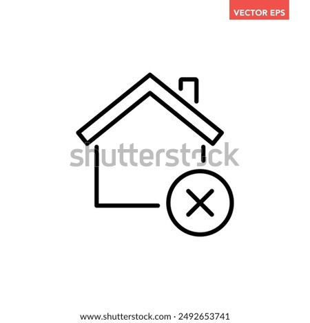 Black single mortgage not approved line icon, simple wrong house flat design vector pictogram, infographic vector for app logo web website button ui ux interface elements isolated on white background