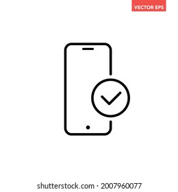 Black single phone confirmation line icon, simple digital process successful task flat design pictogram, infographic vector for app web button ui ux interface element isolated on white background