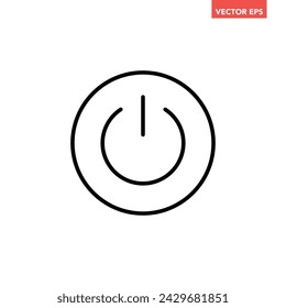 Black single power switch line icon, simple round on and off button flat design vector pictogram, infographic interface elements for app logo web ui ux isolated on white background