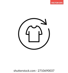 Icono negro de línea de ropa de reciclaje individual, lavado simple o reemplazo de la camisa Vector de pictograma de Vector de diseño plano para el logotipo App Botón de Sitio web de Web ui ux Elementos de interfaz aislados sobre fondo blanco