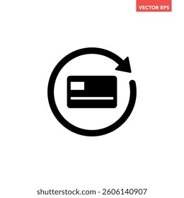 Black single renew credit card icon, simple card transaction flat design infographic pictogram vector for app logo ads web button ui ux interface elements isolated on white background