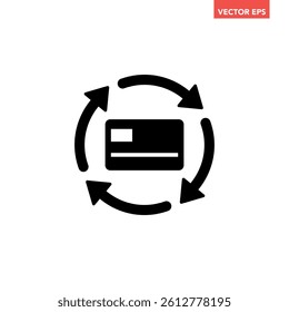 Black single renew credit card icon, simple card transaction flat design infographic pictogram vector for app logo ads web button ui ux interface elements isolated on white background
