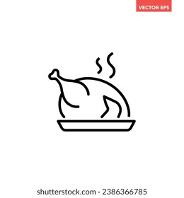 Black single roasted chicken line icon, simple holiday food element outline flat design pictogram, infographic vector for app logo web button ui ux interface isolated on white background