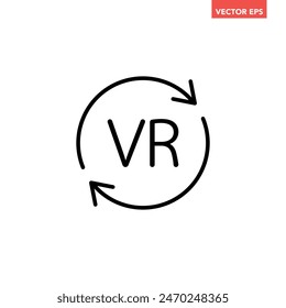 Black single round VR line icon, simple tech loading flat design vector pictogram vector for app ads logotype web website button ui ux interface elements isolated on white background