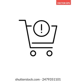 Black single shopping cart alert line icon, simple commercial error flat design vector pictogram, interface elements for app logo web button ui ux isolated on white background