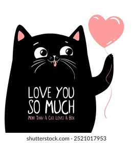 Black smiling cat with heart and lettering. Love so much more than a cat loves a box