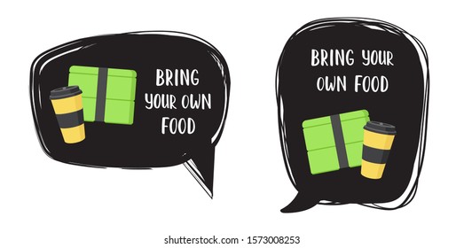 Black speech bubble with a green lunch box and yellow reusable coffee mug and handwritten sign reading "Bring your own food". Stock zero waste concept illustration isolated on transparent background.