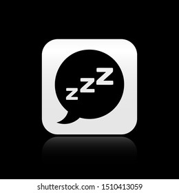 Black Speech bubble with snoring icon isolated on black background. Concept of sleeping, insomnia, alarm clock app, deep sleep, awakening. Silver square button. Vector Illustration