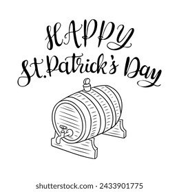 Black St Patricks day calligraphic composition with beer barrel. Irish culture concept. Vector typography design for banner, poster, card. Modern doodle composition isolated on white background.