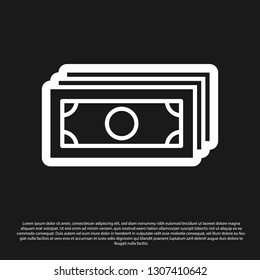 Black Stacks paper money cash icon isolated on black background. Money banknotes stacks. Bill currency. Vector Illustration