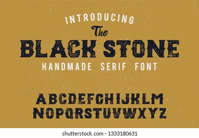 Black Stone. Serif Font. Vintage Handmade Typeface. Original Hand Made Font And Logotype. Hipster Style. Retro And Vintage Hadmade Logo And Font. Print On Clothes, Sticker. 