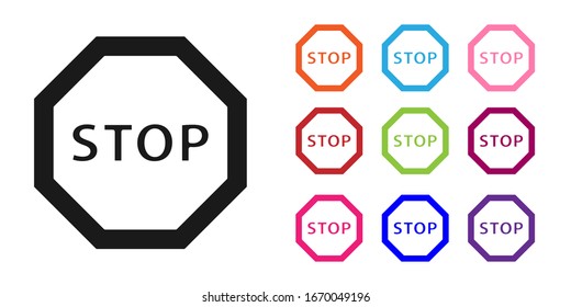 Black Stop sign icon isolated on white background. Traffic regulatory warning stop symbol. Set icons colorful. Vector Illustration