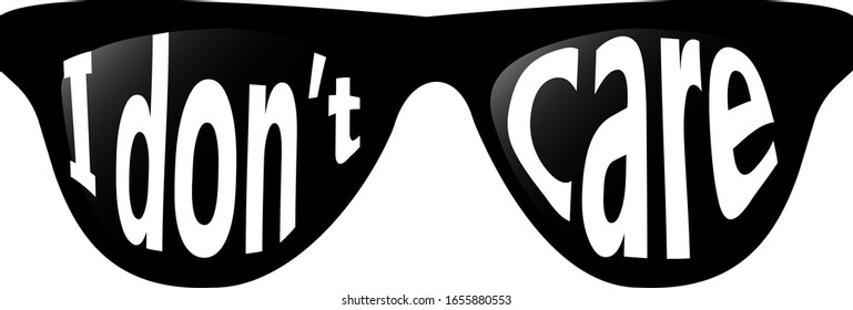 black sunglasses,slogan i don't care. vector for t-shirt print and other uses