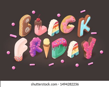 Black sweet friday. 3d delicious letters on a dark background. Invitation card for sellig festivity. Coockie and candy handcrafted friendly font 
