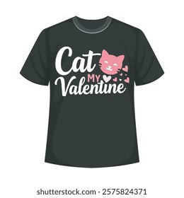 Black T shirt with Cat My Valentine Design for Valentine's Day. My Cat My Valentine Hand drawn vintage illustration with hand lettering and decoration elements.