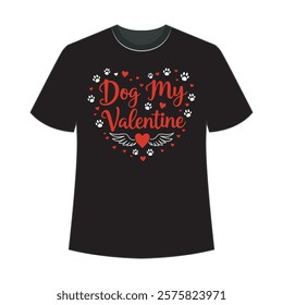 Black T shirt with Dog My Valentine graphic design. Dog My Valentine, Dog Lover, Funny Valentine's Day Shirt, Fur Mama For Life, Dog Valentine