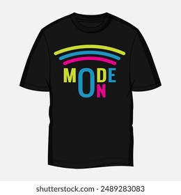 Black t shirt with print design Colorful Text 'MOOD ON' vector illustration ready to print